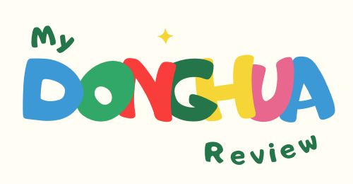 Welcome to My Donghua&nbsp;Review!